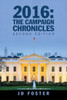 2016: the Campaign Chronicles: Second Edition