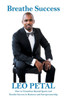 Breathe Success: How to Transition Beyond Sports and Breathe Success in Business and Entrepreneurship