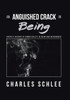 An Anguished Crack in Being: Sartre'S Account of Human Reality in Being and Nothingness