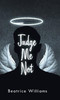 Judge Me Not
