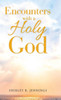 Encounters with a Holy God