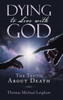 Dying to Live with God: The Truth About Death
