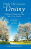 Daily Devotions for Destiny: 365 Days of Discovering the Path to Your Destiny