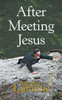 After Meeting Jesus