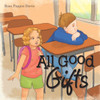 All Good Gifts