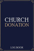 Church Donation Log Book: Adult Finance Log Book (Printed), Donation Tracker, Donation Record, Church Note, Charity Tracker, Finance Planner