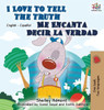 I Love to Tell the Truth Me Encanta Decir la Verdad: English Spanish Bilingual Edition (English Spanish Bilingual Collection) (Spanish Edition)