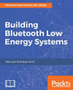 Building Bluetooth Low Energy Systems