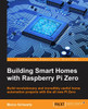 Building Smart Homes with Raspberry Pi Zero