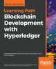 Blockchain Development with Hyperledger: Build decentralized applications with Hyperledger Fabric and Composer