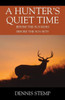 A Hunter's Quiet Time: Before the Sun Rises Before the Sun Sets