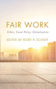Fair Work: Ethics, Social Policy, Globalization (On Ethics and Economics)