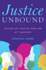 Justice Unbound: Voices of Justice for the 21st Century