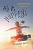 As It Happens: A sparkling adventure through life on the bright side