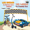 Las Ruedas- La Carrera de la Amistad The Wheels- The Friendship Race : Spanish English Bilingual Edition