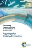 Aggregation Induced Emission: Faraday Discussion 196 (Faraday Discussions, Volume 196)
