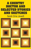 A Country Doctor and Selected Stories and Sketches