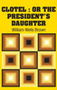 Clotel: or The President's Daughter