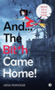 And... The Bit*h Came Home!
