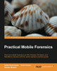 Practical Mobile Forensics