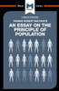 An Analysis of Thomas Robert Malthus's An Essay on the Principle of Population (The Macat Library)