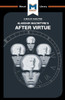 An Analysis of Alasdair MacIntyre's After Virtue (The Macat Library)