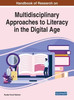 Handbook of Research on Multidisciplinary Approaches to Literacy in the Digital Age (Advances in Media, Entertainment, and the Arts)