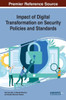 Impact of Digital Transformation on Security Policies and Standards (Advances in Information Security, Privacy, and Ethics)