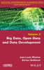 Big Data, Open Data and Data Development (Innovation, Entrepreneurship, Management: Smart Innovation Set, 3)