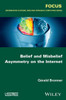 Belief and Misbelief Asymmetry on the Internet (Focus: Information Systems, Web and Pervasive Computing)