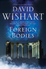 Foreign Bodies: A mystery set in Ancient Rome (A Marcus Corvinus mystery Book 18)
