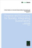 Finance and Economy for Society: Integrating Sustainability (Critical Studies on Corporate Responsibility, Governance and Sustainability) (Critical ... Governance and Sustainability, 11)
