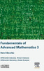 Fundamentals of Advanced Mathematics V3 (New Mathematical Methods, Systems and Applications)