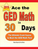 Ace the GED Math in 30 Days: The Ultimate Crash Course to Beat the GED Math Test