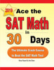Ace the SAT Math in 30 Days: The Ultimate Crash Course to Beat the SAT Math Test