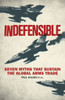 Indefensible: Seven Myths that Sustain the Global Arms Trade