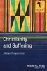Christianity and Suffering: African Perspectives (Africa Society of Evangelical Theology)