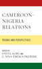 Cameroon-Nigeria Relations: Trends and Perspectives