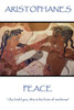 Aristophanes - Peace: "As I told you, this is his form of madness"