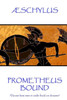 Æschylus - Prometheus Bound: "I know how men in exile feed on dreams"