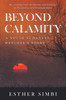 Beyond Calamity - A South Sudanese Refugee's Story: My Journey from Disability and Disaster to Possibility and Empowerment