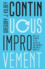 Continuous Improvement: Why it is Essential to the Success of your Business and How to Achieve It