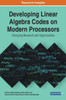 Developing Linear Algebra Codes on Modern Processors: Emerging Research and Opportunities