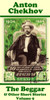 Anton Chekhov - The Beggar & Other Short Stories (Volume 9): Short story compilations from arguably the greatest short story writer ever.