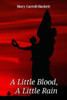 A Little Blood, A Little Rain