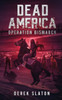 Dead America: Operation Bismarck (First Week)