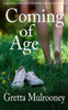 COMING OF AGE a gripping novel of loss, friendship, love and growing up