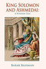 King Solomon and Ashmedai: A Wisdom Tale