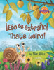 ¡Eso es extraño! That's weird! (Spanish Edition)