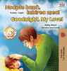 Goodnight, My Love! (Romanian English Bilingual Book for Kids) (Romanian English Bilingual Collection) (Romanian Edition) - Hardcover